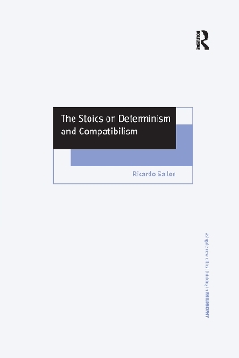 Stoics on Determinism and Compatibilism by Ricardo Salles