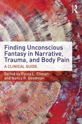 Finding Unconscious Fantasy in Narrative, Trauma, and Body Pain book