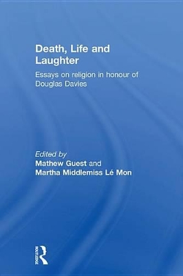 Death, Life and Laughter: Essays on religion in honour of Douglas Davies book