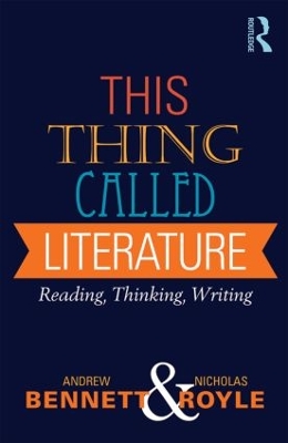 This Thing Called Literature by Andrew Bennett