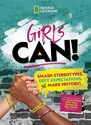 Girls Can!: Smash Stereotypes, Defy Expectations, and Make History! book