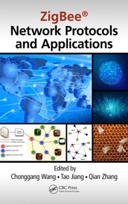 ZigBee (R) Network Protocols and Applications by Chonggang Wang