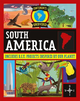 Continents Uncovered: South America book