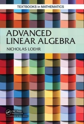 Advanced Linear Algebra by Nicholas A. Loehr
