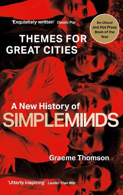 Themes for Great Cities: A New History of Simple Minds book