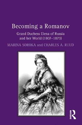 Becoming a Romanov. Grand Duchess Elena of Russia and her World (1807-1873) book