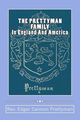 THE PRETTYMAN FAMILY, In England And America, 1361-1968 book