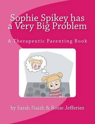 Sophie Spikey Has a Very Big Problem by Sarah Naish
