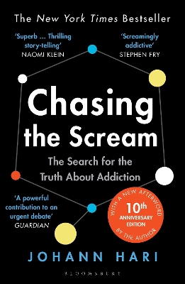 Chasing the Scream: The First and Last Days of the War on Drugs by Johann Hari