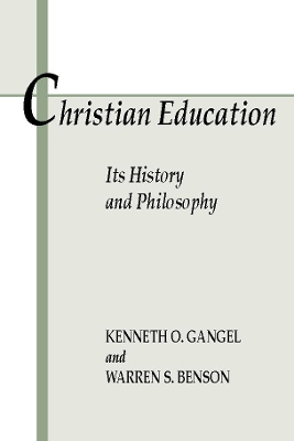 Christian Education: Its History and Philosophy book