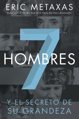 Siete hombres: Y el secreto de su grandeza book