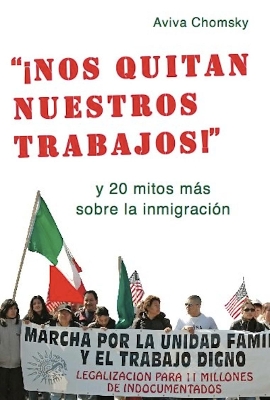 Nos Quitan Nuestros Trabajos!: y 20 mitos mas sobre la immigracion (Spanish) book