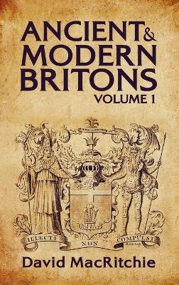 Ancient and Modern Britons Vol.1 Hardcover by David Mac Ritchie