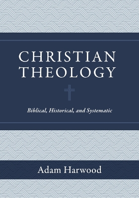 Christian Theology – Biblical, Historical, and Systematic book