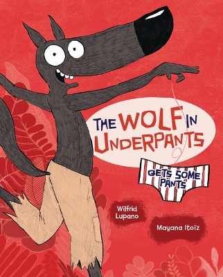 The Wolf in Underpants Gets Some Pants book