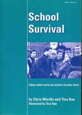 School Survival: Helping Students Survive and Succeed in Secondary School by Chris Wardle