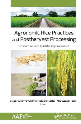 Agronomic Rice Practices and Postharvest Processing: Production and Quality Improvement book