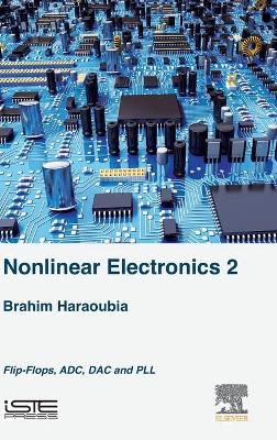 Nonlinear Electronics 2: Flip-Flops, ADC, DAC and PLL book