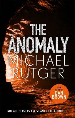 The The Anomaly: The blockbuster thriller that will take you back to our darker origins . . . by Michael Rutger