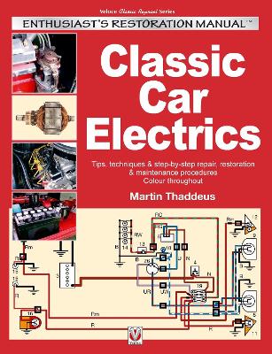 Classic Car Electrics: Enthusiast's Restoration Manual book