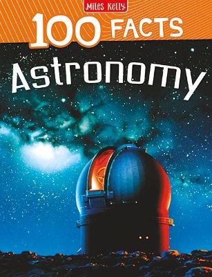 100 Facts Astronomy by Sue Becklake