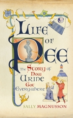 Life of Pee: The Story of How Urine Got Everywhere book