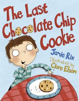 The The Last Chocolate Chip Cookie by Jamie Rix