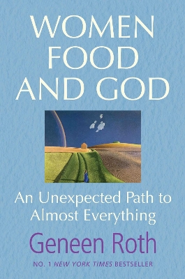 Women Food and God by Geneen Roth