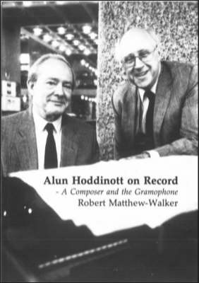 Alun Hoddinott on Record: A Composer and the Gramophone book