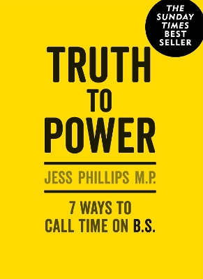 Truth to Power: (Gift Edition) 7 Ways to Call Time on B.S. book