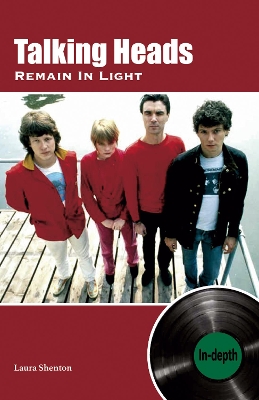 Talking Heads Remain In Light: In-depth book