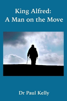 King Alfred: A Man on the Move book