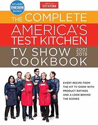 Complete America's Test Kitchen TV Show Cookbook 2001-2018 book