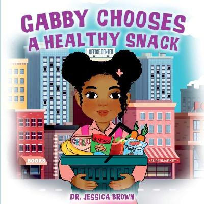 Gabby Chooses A Healthy Snack book