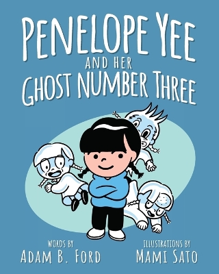 Penelope Yee and her Ghost Number Three by Adam B Ford