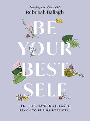 Be Your Best Self: Ten life-changing ideas to reach your full potential book