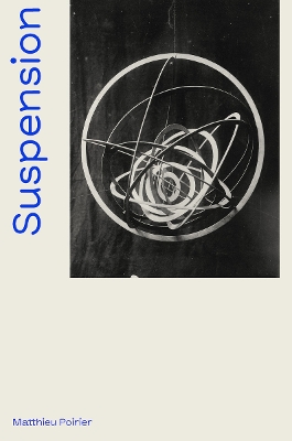 Suspension: A History of Abstract Hanging Sculpture 1918-2018 book