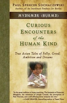 Curious Encounters of the Human Kind - Myanmar (Burma) book