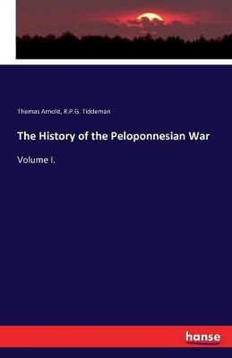 The History of the Peloponnesian War by Thomas Arnold