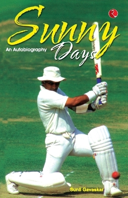 Sunny Days Sunil Gavaskar's Own Story book