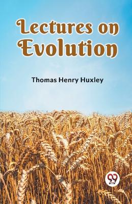 Lectures on Evolution book