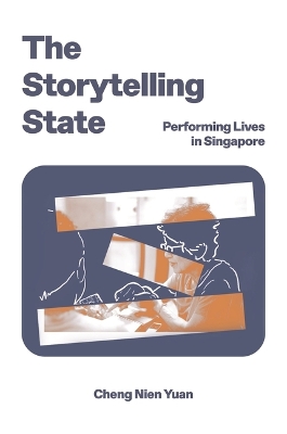 The Storytelling State: Performing Lives in Singapore book