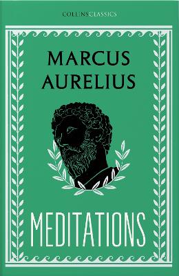 Meditations (Collins Classics) by Marcus Aurelius