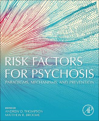 Risk Factors for Psychosis: Paradigms, Mechanisms, and Prevention book