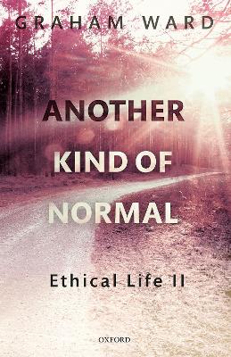 Another Kind of Normal: Ethical Life II book