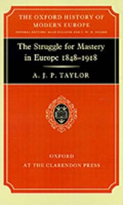 Struggle for Mastery in Europe, 1848-1918 book