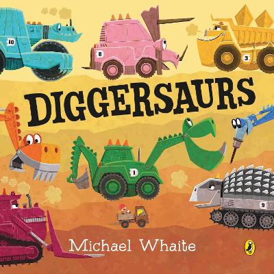 Diggersaurs by Michael Whaite