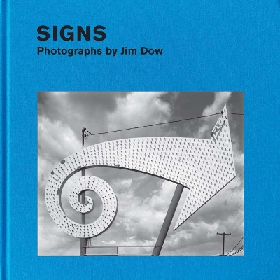 Signs: Photographs by Jim Dow book