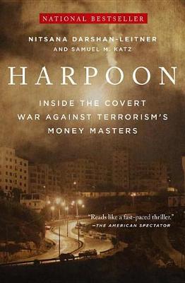 Harpoon: Inside the Covert War Against Terrorism's Money Masters by Nitsana Darshan-Leitner