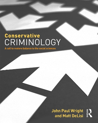 Conservative Criminology by John Wright